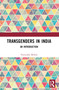 Transgenders in India (An Introduction) by Veerendra Mishra, 9781032481463