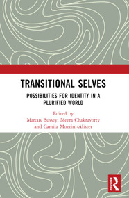 Transitional Selves (Possibilities for Identity in a Plurified World) - 9781032499635 by Marcus Bussey, Meera Chakravorty, Camila Mozzini-Alister, 9781032499635