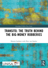 Transito: The Truth behind the Big-Money Robberies by Hennie Lochner, Peet van Staden, 9781032434483