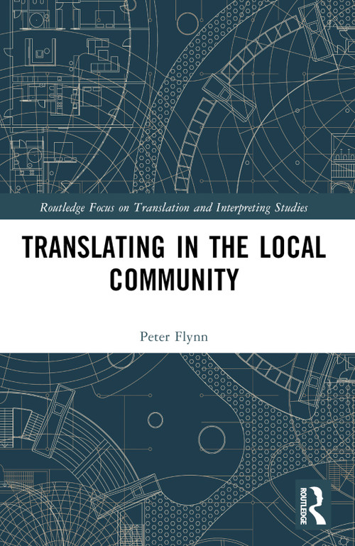 Translating in the Local Community by Peter Flynn, 9781032426921