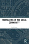 Translating in the Local Community by Peter Flynn, 9781032426921
