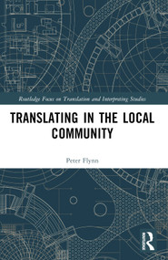 Translating in the Local Community by Peter Flynn, 9781032426921