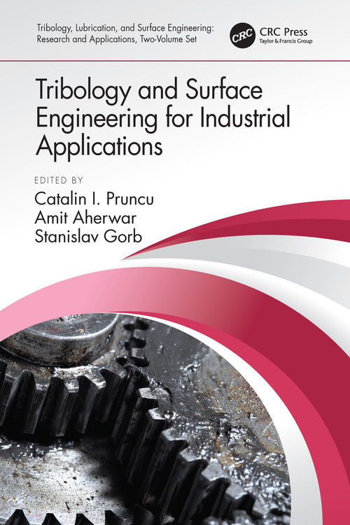Tribology and Surface Engineering for Industrial Applications by Catalin I. Pruncu, Amit Aherwar, Stanislav Gorb, 9780367562601