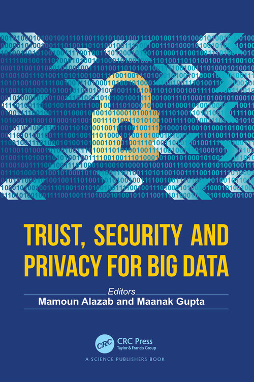 Trust, Security and Privacy for Big Data by Mamoun Alazab, Maanak Gupta, 9781032047522