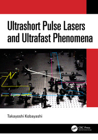 Ultrashort Pulse Lasers and Ultrafast Phenomena by Takayoshi Kobayashi, 9781032411729