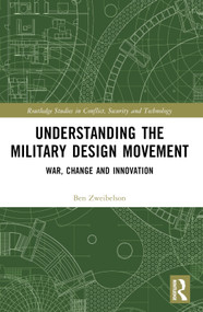 Understanding the Military Design Movement (War, Change and Innovation) by Ben Zweibelson, 9781032481791