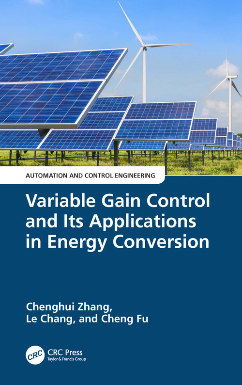 Variable Gain Control and Its Applications in Energy Conversion by Chenghui Zhang, Le Chang, Cheng Fu, 9781032492728