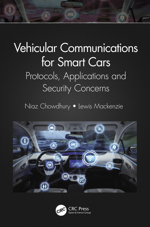 Vehicular Communications for Smart Cars (Protocols, Applications and Security Concerns) by Niaz Chowdhury, Lewis Mackenzie, 9781032108728