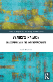 Venus's Palace (Shakespeare and the Antitheatricalists) by Reut Barzilai, 9781032442266