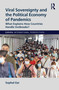 Viral Sovereignty and the Political Economy of Pandemics (What Explains How Countries Handle Outbreaks?) - 9781032133904 by Sophal Ear, 9781032133904
