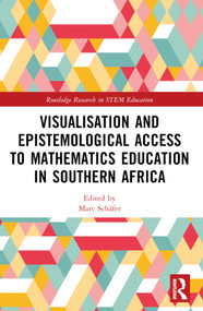 Visualisation and Epistemological Access to Mathematics Education in Southern Africa by Marc Schäfer, 9781032000428