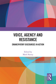Voice, Agency and Resistance (Emancipatory Discourses in Action) by Mark Nartey, 9781032447414