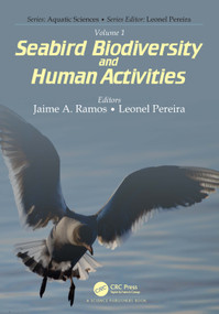 Volume 1: Seabird Biodiversity and Human Activities by Jaime A. Ramos, Leonel Pereira, 9780367498283