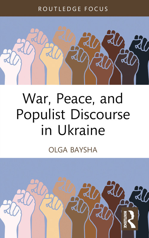War, Peace, and Populist Discourse in Ukraine - 9781032458922 by Olga Baysha, 9781032458922