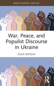 War, Peace, and Populist Discourse in Ukraine - 9781032458922 by Olga Baysha, 9781032458922