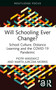 Will Schooling Ever Change? (School Culture, Distance Learning and the COVID-19 Pandemic) - 9781032428659 by Piotr Mikiewicz, Marta Jurczak-Morris, 9781032428659