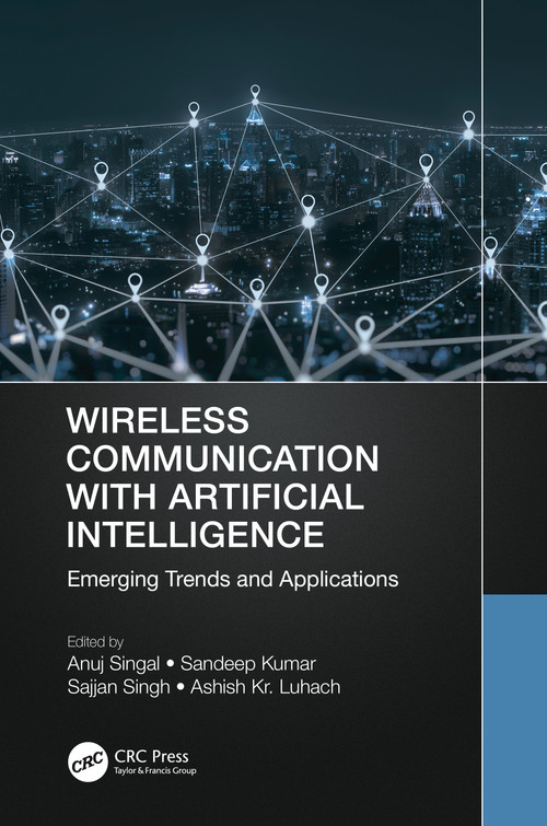 Wireless Communication with Artificial Intelligence (Emerging Trends and Applications) by Anuj Singal, Sandeep Kumar, Sajjan Singh, Ashish Kr. Luhach, 9781032137131