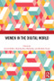 Women in the Digital World by Anya Schiffrin, Karolina Koc-Michalska, Michelle Ferrier, 9781032452142