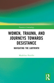 Women, Trauma, and Journeys towards Desistance (Navigating the Labyrinth) by Madeline Petrillo, 9781032064376