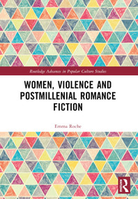 Women, Violence and Postmillennial Romance Fiction by Emma Roche, 9781032344072
