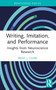 Writing, Imitation, and Performance (Insights from Neuroscience Research) - 9781032052717 by Irene L. Clark, 9781032052717