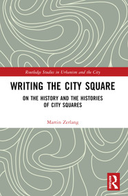 Writing the City Square (On the History and the Histories of City Squares) by Martin Zerlang, 9781032372020