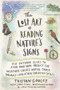 The Lost Art of Reading Nature's Signs by Tristan Gooley, 9781615192410