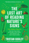 The Lost Art of Reading Nature's Signs by Tristan Gooley, 9781615192410