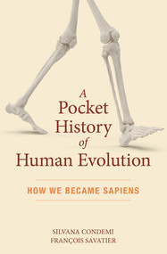 A Pocket History of Human Evolution (How We Became Sapiens) by Silvana Condemi, François Savatier, 9781615196043
