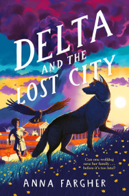 Delta and the Lost City (Can one wolfdog save her family... before it's too late?) by Anna Fargher, David Dean, 9781529046892