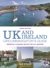 UK and Ireland Circumnavigator's Guide 3rd edition (Essential Planning Advice for All Boaters) by Sam Steele, 9781399411271