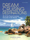 Dream Cruising Destinations 2nd edition (25 of the Finest Cruising Grounds in the World) by Vanessa Bird, 9781399419338