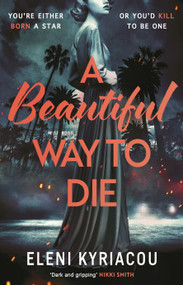A Beautiful Way to Die by Eleni Kyriacou, 9781837930395