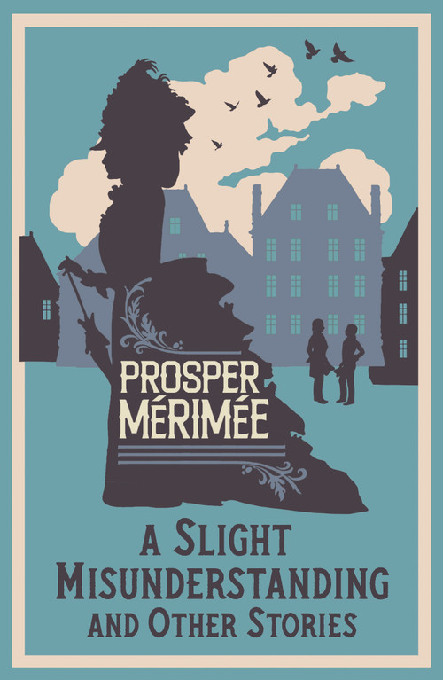 A Slight Misunderstanding and Other Stories (Annotated Edition) by Prosper Mérimée, Douglas Parmée, 9781847495143