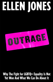 Outrage (How To Fight for LGBTQ+ Lives) by Ellen Jones, 9781035030606