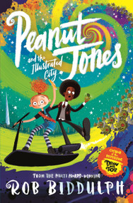 Peanut Jones and the Illustrated City: from the creator of Draw with Rob - 9781529040531 by Rob Biddulph, 9781529040531