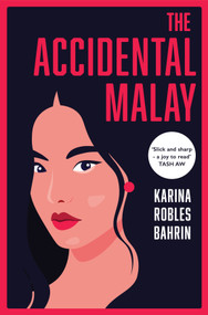 The Accidental Malay by Karina Robles Bahrin, 9781035032372