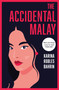 The Accidental Malay by Karina Robles Bahrin, 9781035032372