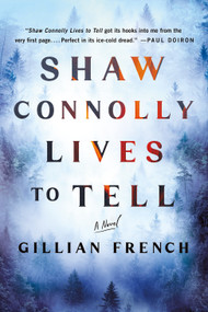 Shaw Connolly Lives to Tell (A Novel) by Gillian French, 9781250358516
