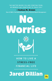 No Worries (How to live a stress-free financial life) - 9781804091494 by Jared Dillian, 9781804091494