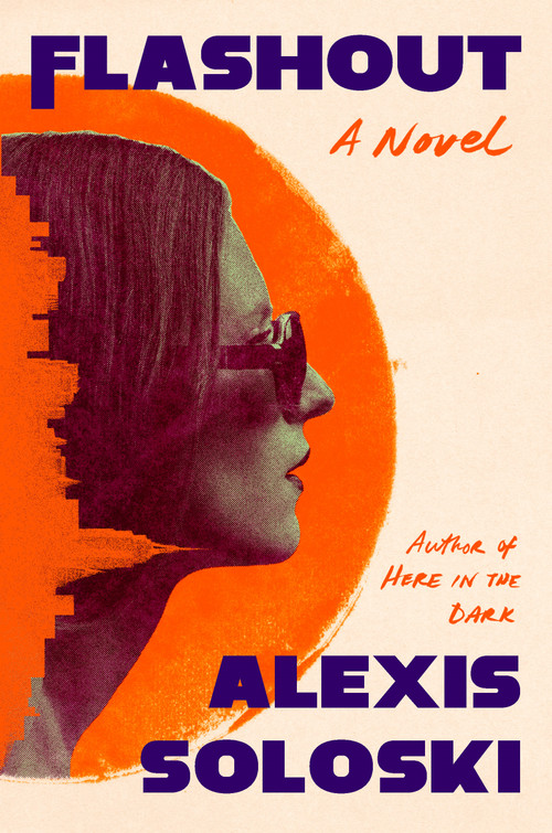 Flashout (A Novel) by Alexis Soloski, 9781250883643