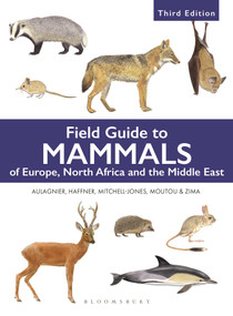 Field Guide to Mammals of Europe, North Africa and the Middle East (Third Edition) by Stéphane Aulagnier, 9781399414975
