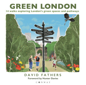 Green London (14 Walks Exploring London's Green Spaces and Pathways) by David Fathers, 9781844866144