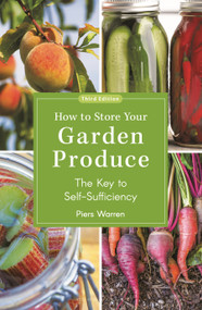 How to Store Your Garden Produce (The Key to Self-Sufficiency) - 9781399416573 by Piers Warren, 9781399416573