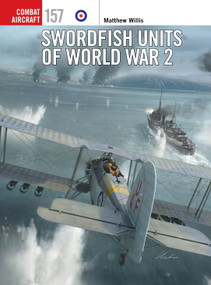 Swordfish Units of World War 2 by Matthew Willis, Janusz Swiatlon, Gareth Hector, 9781472865106