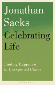 Celebrating Life (Finding Happiness in Unexpected Places) - 9781399420723 by Jonathan Sacks, 9781399420723
