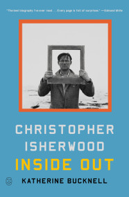 Christopher Isherwood Inside Out - 9781250390578 by Katherine Bucknell, 9781250390578