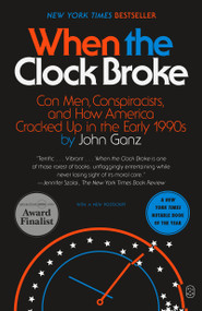 When the Clock Broke (Con Men, Conspiracists, and How America Cracked Up in the Early 1990s) - 9781250390417 by John Ganz, 9781250390417