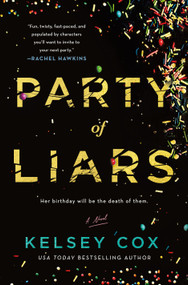 Party of Liars (A Novel) by Kelsey Cox, 9781250378811