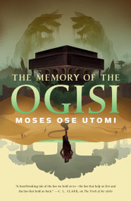 The Memory of the Ogisi by Moses Ose Utomi, 9781250849045